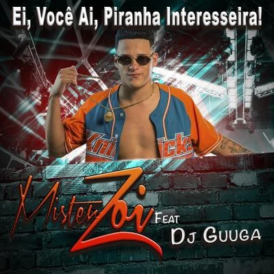 Ei, Você Ai, Piranha Interesseira! 專輯 Mc Pierre/Dj Guuga