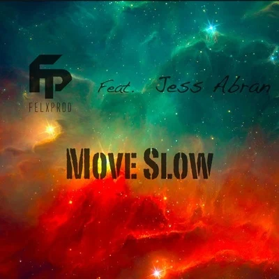 Move Slow 专辑 Felxprod