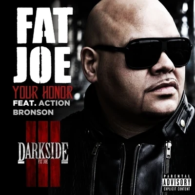 Your Honor (feat. Action Bronson) - Single 專輯 Fat Joe