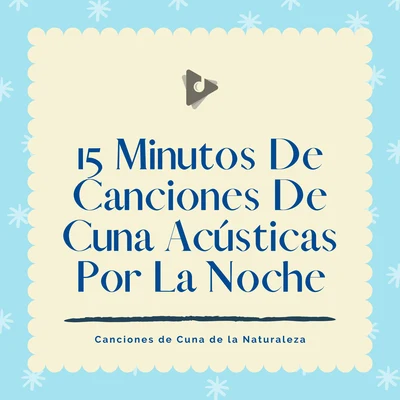 15 Minutos De Canciones De Cuna Acústicas Por La Noche 專輯 Canciones Infantiles/The Christmas Song/Happy Christmas Music