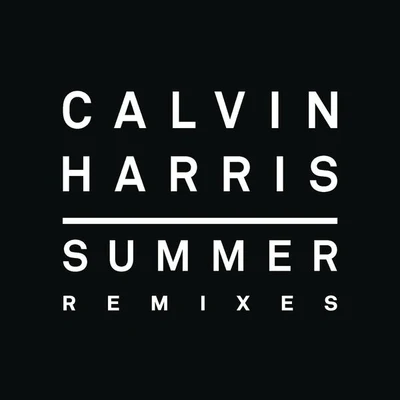 Summer (Remixes) 专辑 Calvin Harris