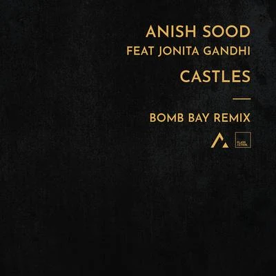 Castles (Bomb Bay Remix) 专辑 Lisa Mishra/Anish Sood