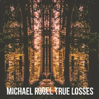 True Losses 專輯 Michael Rogel