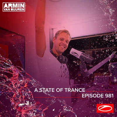 ASOT 981 - A State Of Trance Episode 981 专辑 Tyler Graves/Armin van Buuren ASOT Radio/Luke Bond