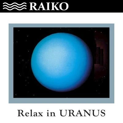 Relax in Uranus - Single 專輯 Raiko