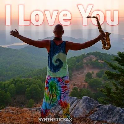 I Love You 專輯 Syntheticsax/Dream Travel