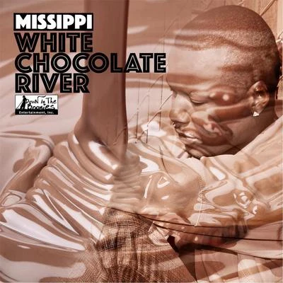 White Chocolate River 專輯 Bavgate/Missippi