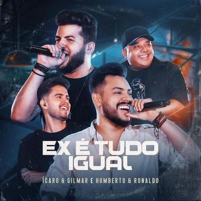 Ex É Tudo Igual (Ao Vivo) [feat. Humberto & Ronaldo] 专辑 Felipe Ferraz/Humberto & Ronaldo