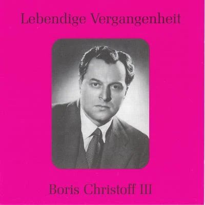 Lebendige Vergangenheit - Boris Christoff (Vol.3) 專輯 Boris Christoff