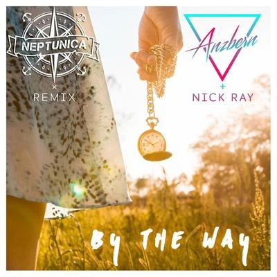 By the Way (Neptunica Remix) 專輯 Nick Ray