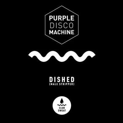 Dished (Male Stripper) [Extended Mix] 專輯 Purple Disco Machine