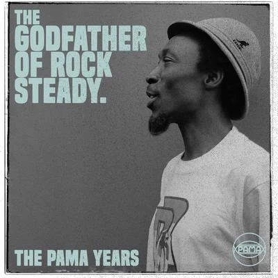 The Pama Years: Alton Ellis, The Godfather of Rocksteady 專輯 Alton Ellis