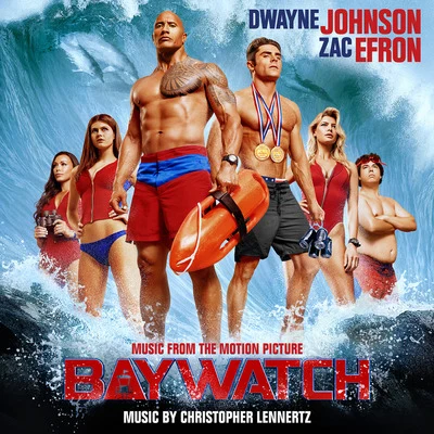 Christopher Lennertz Baywatch (Music from the Motion Picture)