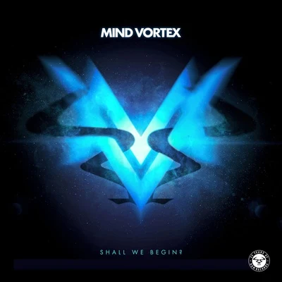 Shall We Begin? 专辑 Mind Vortex/Adam F