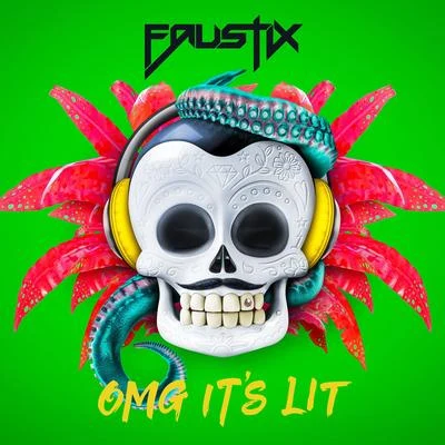 Faustix OMG Its LIT