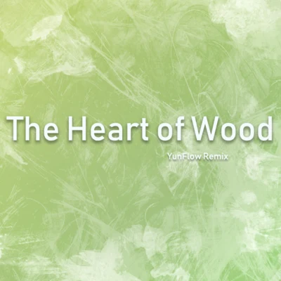 The Heart of Wood(Remix) 專輯 Yunflow/Frost/Camelia/meru/Rhythm Starry