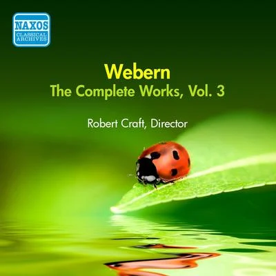 WEBERN, A.: Works (Complete), Vol. 3 (Robert Craft) (1957) 專輯 Robert Craft/London Symphony Orchestra/En Shao/Samuel Ramey/David Wilson-Johnson