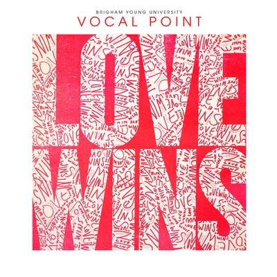 Love Wins 专辑 BYU Vocal Point/Ryan Innes/BYU Noteworthy/Elisha Garrett/One Voice Children's Choir