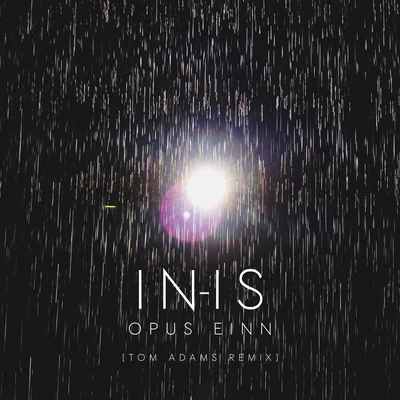 Opus Einn [Tom Adams Remix] 專輯 IN-IS