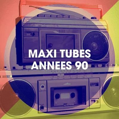 Maxi Tubes Années 90 專輯 50 Tubes Du Top