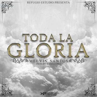 Toda la Gloria 專輯 Melvin Santos/Jansel la Profecia/Nawal