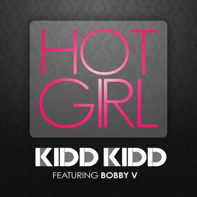 Hot Girl (feat. Bobby V.) 專輯 Kidd Kidd/Neef Buck/Young Chris