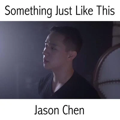 Something Just Like This 專輯 Jason Chen