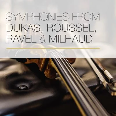 Symphonies from Dukas, Roussel, Ravel & Milhaud 專輯 Jean Allain/Orchestre du Theatre des Champs-Elysees