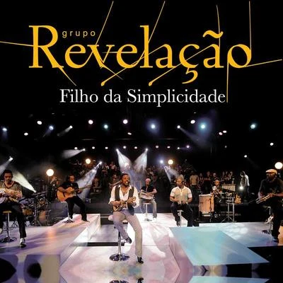 Filho Da Simplicidade 專輯 Grupo Fundo de Quintal/Grupo Revelação/Martinho Da Vila/Lenine/Diogo Nogueira