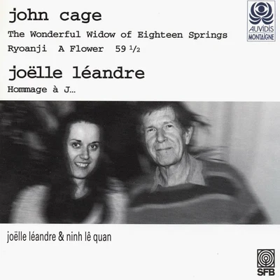 Cage: The Wonderful Widow of Eighteen Springs, Ryoanji, A Flower, 59. 5 & Léandre: Hommage à J... 專輯 John Tilbury/Joëlle Léandre/Kevin Norton