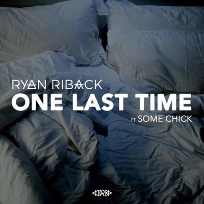 Ryan Riback One Last Time