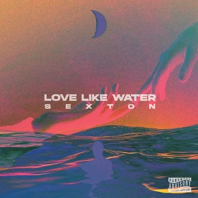 Love Like Water 專輯 Sexton/10K.Caash