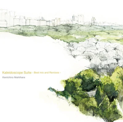 Kaleidoscope Suite (Best mix and Remixes) 专辑 Kenichiro Nishihara/Mabanua