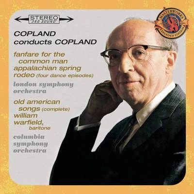 Aaron Copland Copland Conducts Copland - Expanded Edition (Fanfare for the Common Man, Appalachian Spring, Old American Songs (Complete), Rodeo: Four Dance Episodes