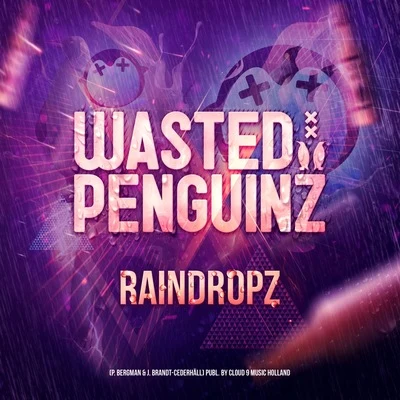 Raindropz 专辑 Wasted Penguinz