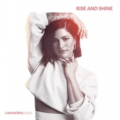 Rise and Shine 专辑 Cassadee Pope