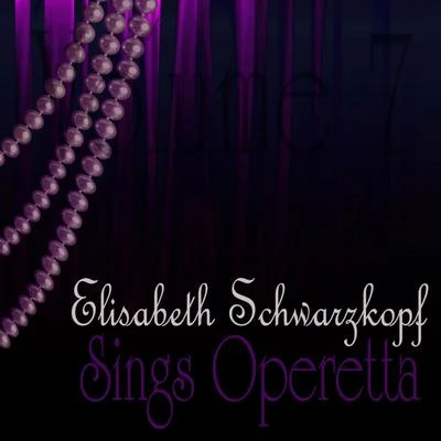 Elisabeth Schwarzkopf Sings Operetta Vol. 7