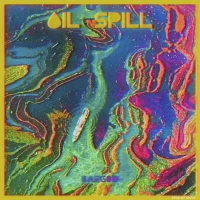 Oil Spill (Prod by Sbvce) 專輯 BAEGOD/Mickey Factz