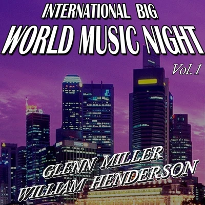 International Big World Music Night, Vol. 1 專輯 William Henderson