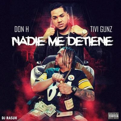 Nadie Me Detiene (feat. Tivi Gunz) 專輯 El Napo/El Panda/Tivi Gunz/Yomel El Meloso/Ceky Viciny