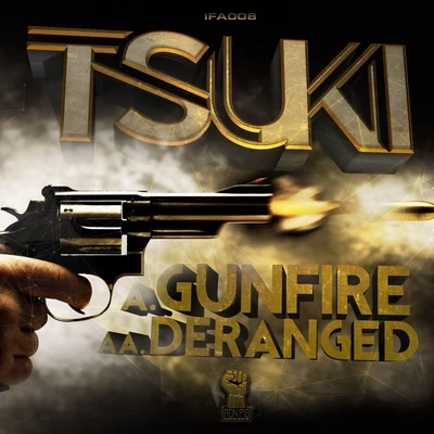 TSUKI GunfireDeranged