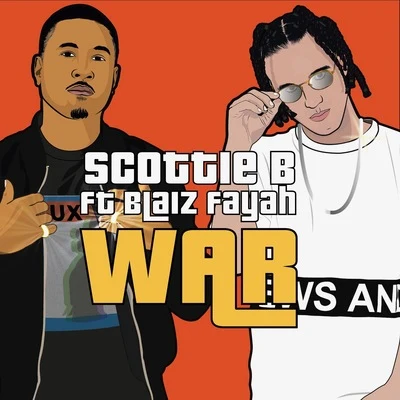 Blaiz Fayah/Scottie B War