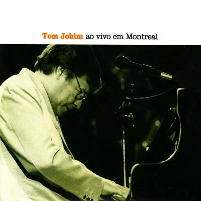 Ao Vivo Em Montreal (Ao Vivo) 專輯 Tom Jobim/Antônio Carlos Jobim