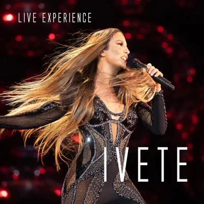 Ivete Sangalo Live Experience (Ao Vivo Em São Paulo2018) 专辑 Ivete Sangalo