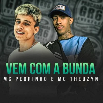 Vem Com a Bunda 专辑 Mc Pedrinho