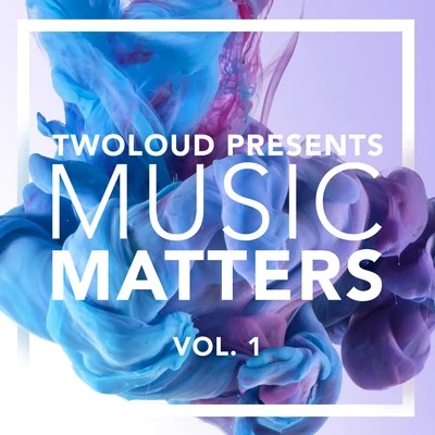 twoloud presents MUSIC MATTERS, Vol. 1 专辑 twoloud