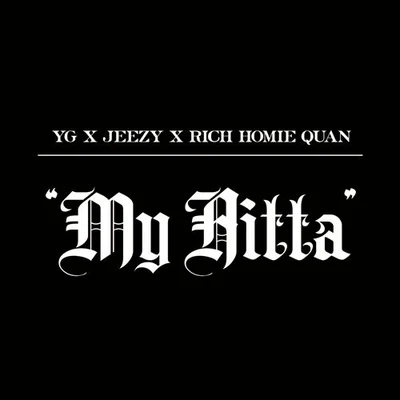 My Hitta (feat. Jeezy & Rich Homie Quan) 專輯 YG/Ty Dolla $ign/Bobby Brackins