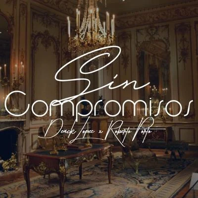 Sin compromisos (feat. Deack Lopez) 專輯 ARK/Deack Lopez