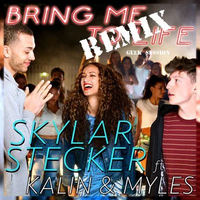 Bring Me To Life (feat. Kalin and Myles) [Geek Session Remix] 专辑 Skylar Stecker