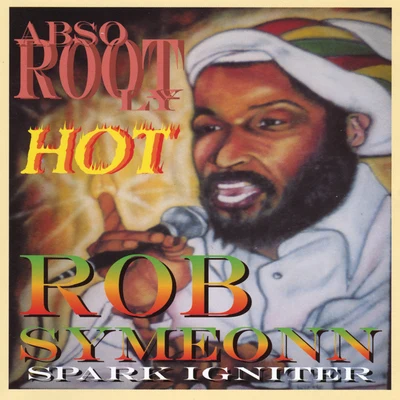 Abso Rootly Hot 專輯 Bengali Arkangel/Rob Symeonn